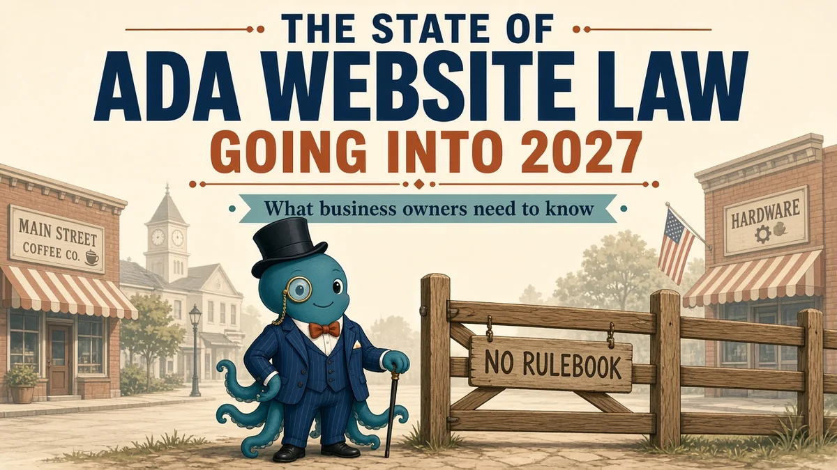 The State of ADA Website Law Going Into 2027. What business owners need to know. An octopus in a top hat and suit stands on a small-town main street beside a wooden gate with a sign reading No Rulebook.